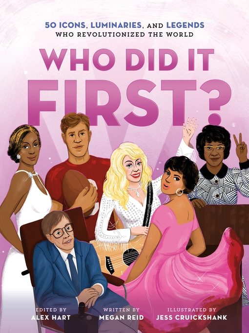 Title details for Who Did It First? 50 Icons, Luminaries, and Legends Who Revolutionized the World by Megan Reid - Wait list